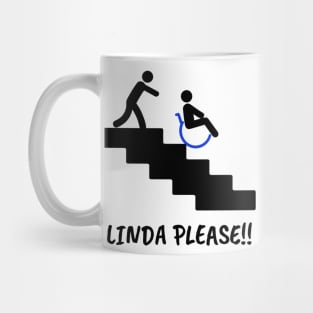 Linda Please!! Mug